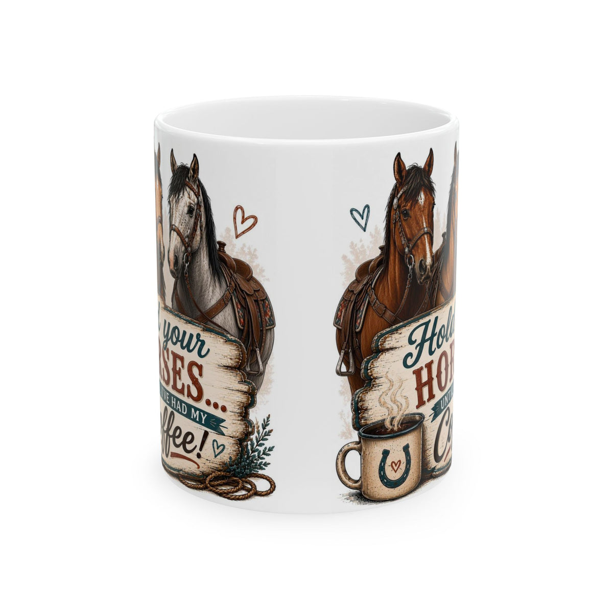 "Hold Your Horses... Until I've Had My Coffee" 11oz white ceramic mug with three-horse illustration, front design view
